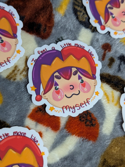 "I Feel a Little More Like Myself!" Sticker